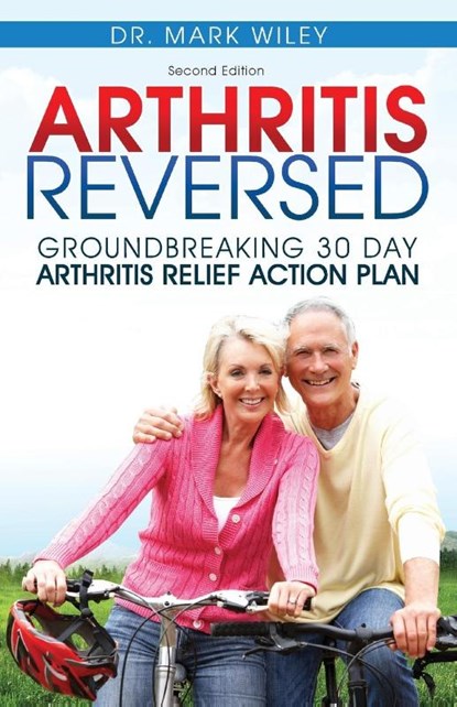 Arthritis Reversed, Mark V Wiley - Paperback - 9781943155071