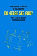 Do Geese See God?: a Palindrome Anthology | Irvine William | 