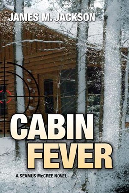 Cabin Fever, James M. Jackson - Ebook - 9781943166091