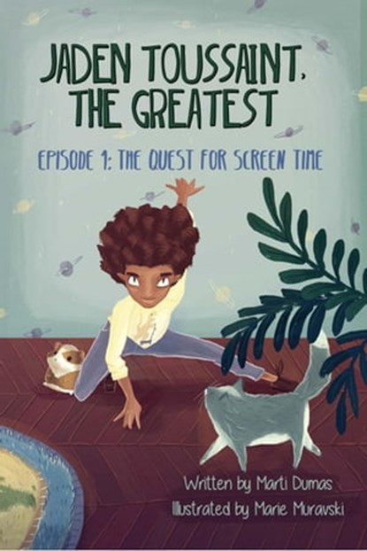 Jaden Toussaint, the Greatest Episode 1: The Quest for Screen Time, Marti Dumas - Ebook - 9781943169054