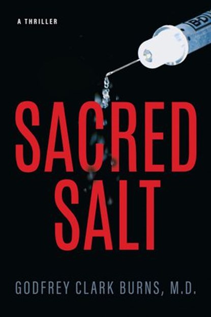 Sacred Salt, Godfrey Clark Burns M.D. - Ebook - 9781943190270