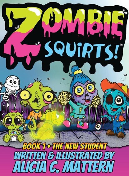 Zombie Squirts, Alicia Mattern - Gebonden - 9781943201686