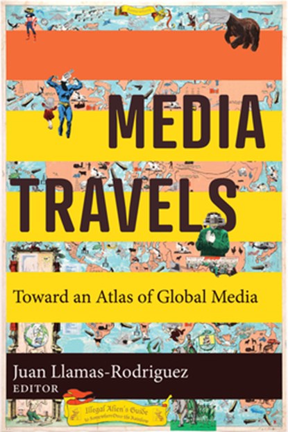 Media Travels, Juan Llamas-Rodriguez - Gebonden - 9781943208944