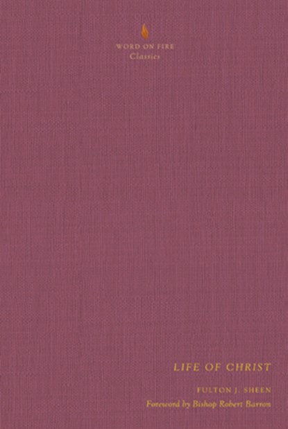 Life of Christ, Fulton J. Sheen - Gebonden - 9781943243464