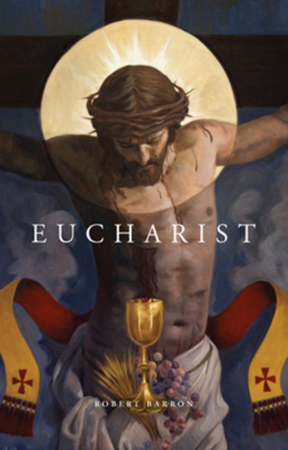 Barron, R: Eucharist, Robert Barron - Gebonden - 9781943243822