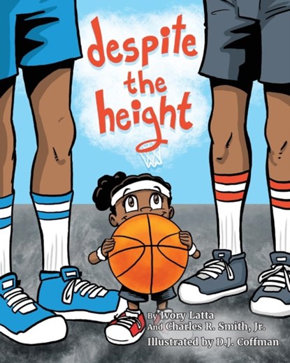 Despite The Height, Ivory Latta ; Charles R Smith - Paperback - 9781943258420