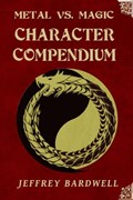 Metal vs. Magic Character Compendium | Jeffrey Bardwell | 