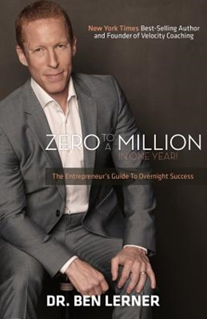 Zero to a Million in One Year, Dr Ben Lerner - Paperback - 9781943294534