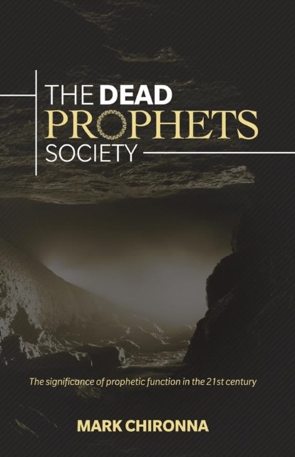 The Dead Prophets Society, Mark Chironna - Paperback - 9781943294763