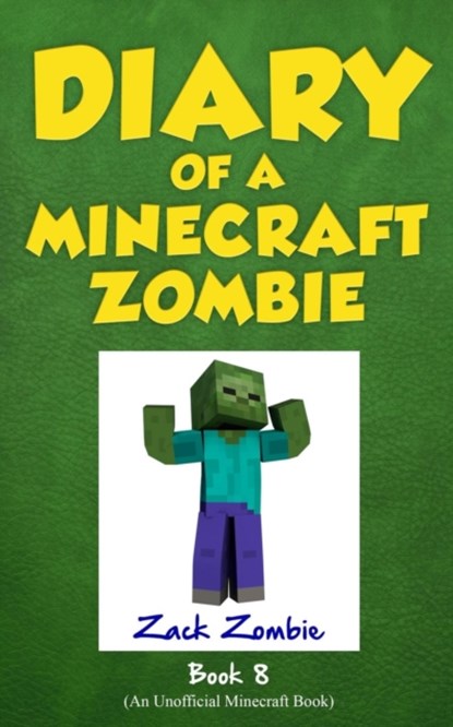 Diary of a Minecraft Zombie Book 8, Zack Zombie - Paperback - 9781943330676