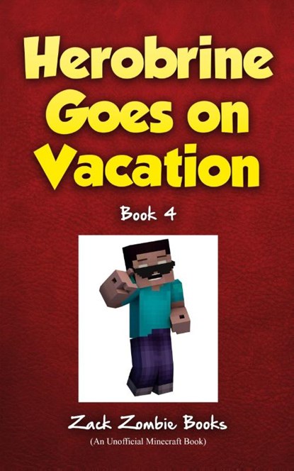 Herobrine Goes On Vacation, Zack Zombie - Paperback - 9781943330843