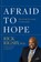 Afraid to Hope, Rick Rigsby - Paperback - 9781943361465