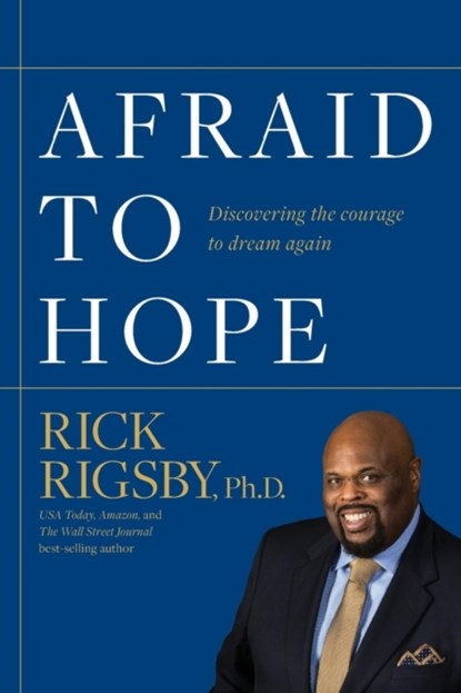 Afraid to Hope, Rick Rigsby - Paperback - 9781943361465