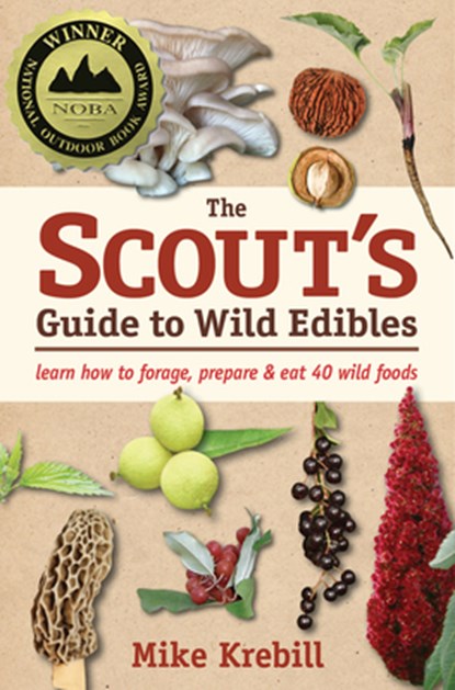 The Scout's Guide to Wild Edibles, Mike Krebill - Paperback - 9781943366064