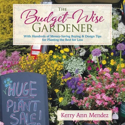 The Budget-Wise Gardener, Kerry Ann Mendez - Gebonden - 9781943366330
