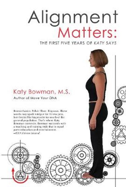 Alignment Matters, Katy Bowman - Paperback - 9781943370085