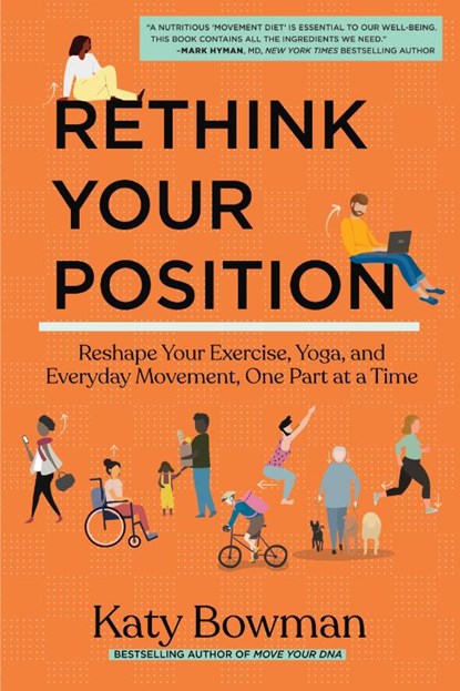 Rethink Your Position, Katy Bowman - Paperback - 9781943370238