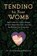 Tending to Your Womb, Anietie Ukpe-Wallace - Paperback - 9781943370351
