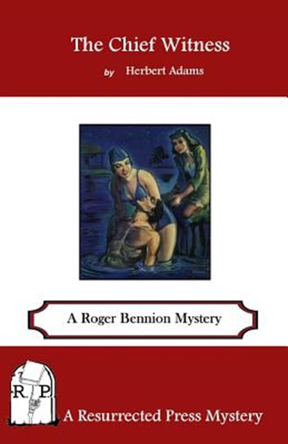The Chief Witness: A Roger Bennion Mystery, Herbert Adams - Paperback - 9781943403295