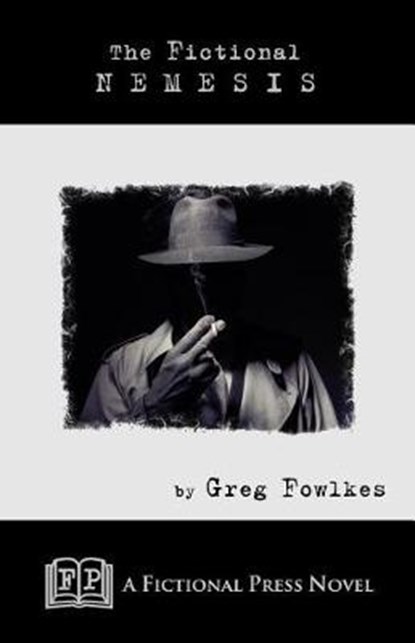 The Fictional Nemesis, Greg Fowlkes - Paperback - 9781943403455