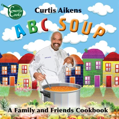 ABC Soup, Curtis G Aikens - Paperback - 9781943419050