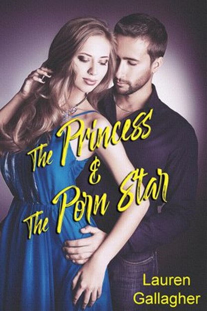 The Princess and the Porn Star, Lauren Gallagher - Ebook - 9781943426645