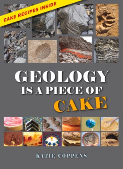 Geology Is a Piece of Cake, Katie Coppens - Paperback - 9781943431465