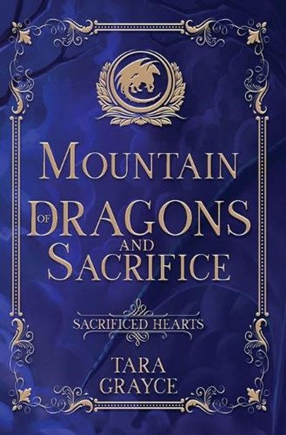 Mountain of Dragons and Sacrifice, Tara Grayce - Gebonden - 9781943442560