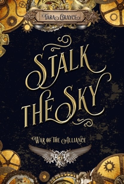 Stalk the Sky, Tara Grayce - Gebonden - 9781943442614