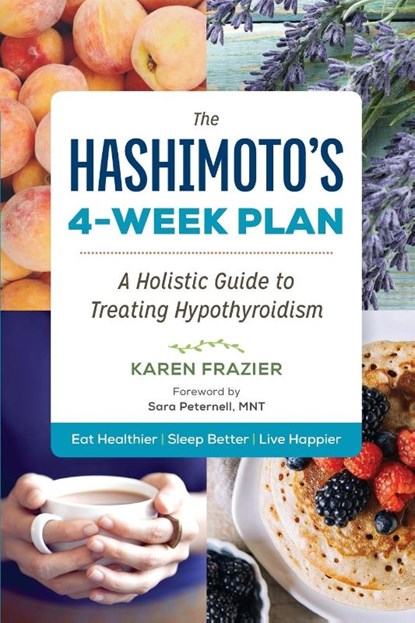 The Hashimoto's 4-Week Plan, Karen Frazier - Paperback - 9781943451067