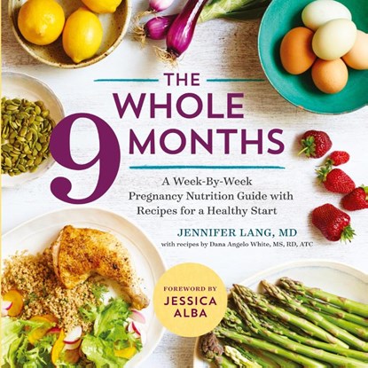 The Whole 9 Months, Jennifer Lang ; Dana Angelo White - Paperback - 9781943451487