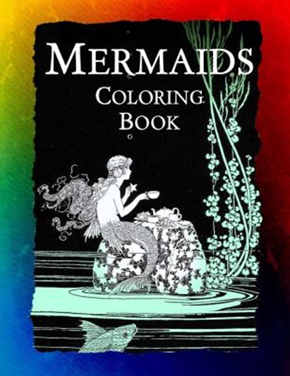 Mermaids Coloring Book: Mermaids, Sirens, Nymphs, Sprites, and Nixies, Frankie Bow - Paperback - 9781943476398