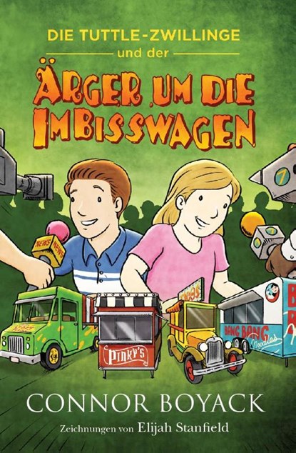 Die Tuttle Zwillinge und der Ärger um die Imbisswagen, Connor Boyack - Paperback - 9781943521357