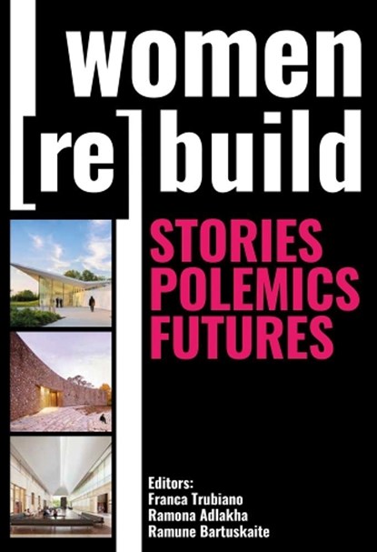 Women (Re)Build, Franca Trubiano ; Ramona Adlakha ; Ramune Bartuskaite - Paperback - 9781943532438