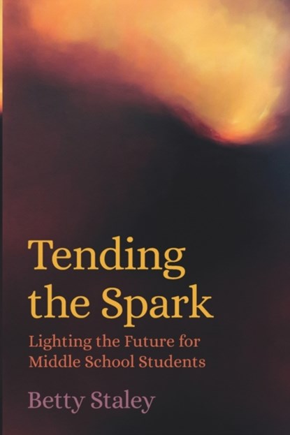 Tending the Spark, Betty Staley - Paperback - 9781943582266