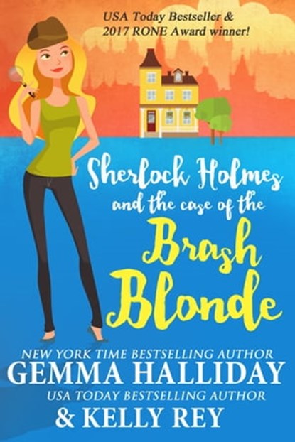 Sherlock Holmes and the Case of the Brash Blonde, Gemma Halliday ; Kelly Rey - Ebook - 9781943587704