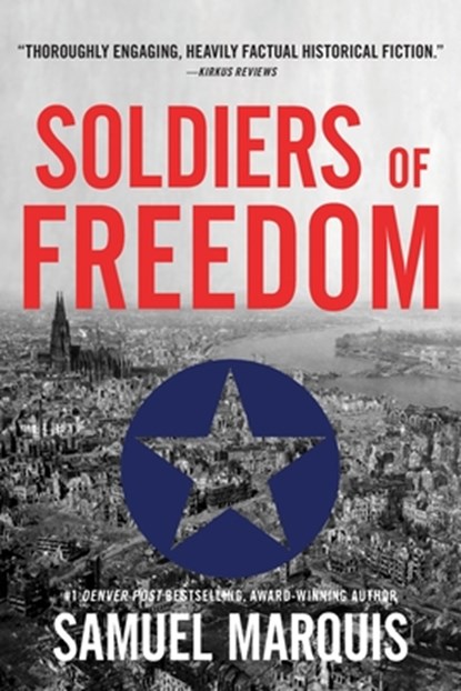 Soldiers of Freedom, Samuel Marquis - Paperback - 9781943593279