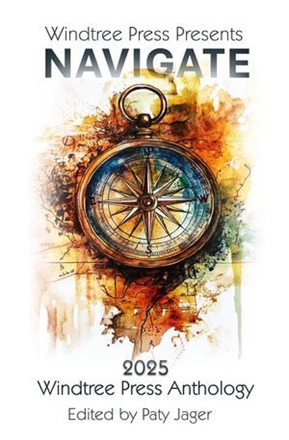 Navigate, Dari LaRoche ; Diana McCollum ; Judith Ashley ; Kimila Kay ; Maggie Lynch ; Mary Vine ; Melissa Yuan-Innes ; Pamela Cowan ; Paty Jager ; Susie Slanina ; Ron Roman ; Therese Patrick ; Lisa de Nikolits - Ebook - 9781943601783