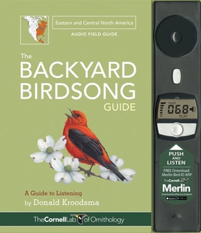 The Backyard Birdsong Guide Eastern and Central North America: A Guide to Listening, Donald Kroodsma - Gebonden - 9781943645015