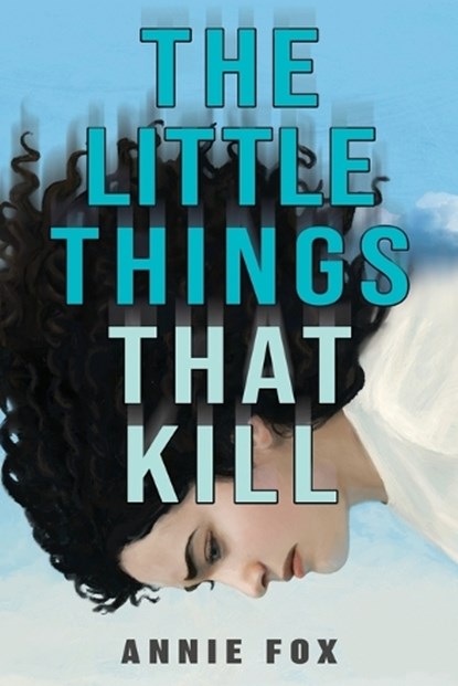 The Little Things That Kill, Annie Fox - Paperback - 9781943649082