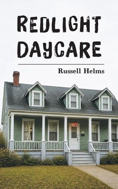 Redlight Daycare, Russell Helms - Paperback - 9781943661718