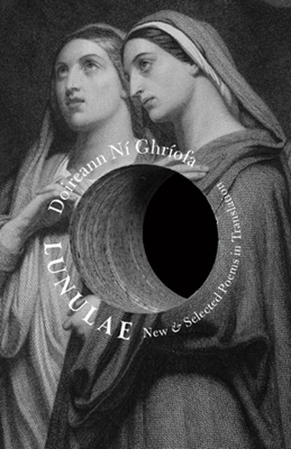 Lunulae: New & Selected Poems in Translation, Doireann Ní Ghríofa - Paperback - 9781943667161