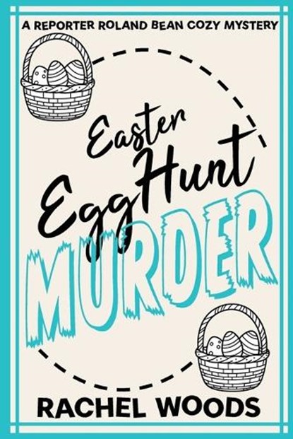 Easter Egg Hunt Murder, Rachel Woods - Paperback - 9781943685295