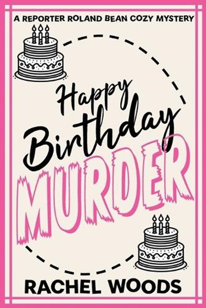 Happy Birthday Murder, Rachel Woods - Paperback - 9781943685691