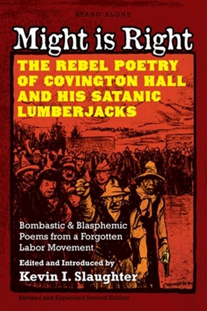Might is Right: The Rebel Poetry of Covington Hall and His Satanic Lumberjacks, Kevin I. Slaughter - Paperback - 9781943687145