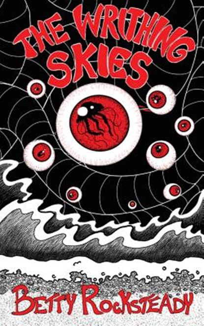 The Writhing Skies, Betty Rocksteady - Paperback - 9781943720323
