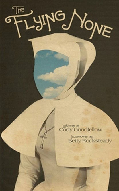 The Flying None, Cody Goodfellow - Paperback - 9781943720552