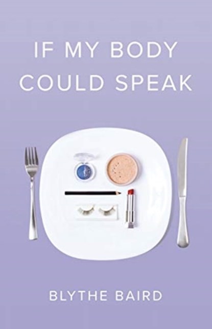 If My Body Could Speak, Blythe Baird - Paperback - 9781943735471