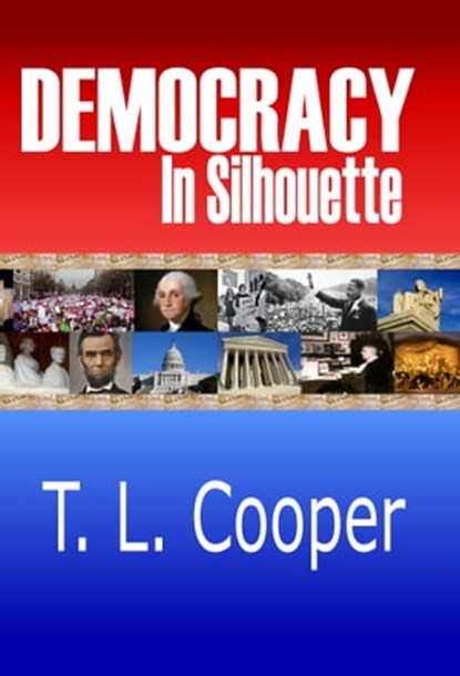 Democracy in Silhouette: Poems, T. L. Cooper - Ebook - 9781943736058