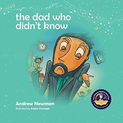 The Dad Who Didn't Know, Andrew Newman - Paperback - 9781943750191